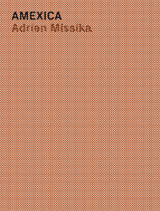 Adrien Missika - Amexica 