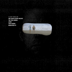  Clair Obscur - We Gave Our Music To The Gods And The Gods Remixed It (CD)