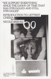 Nicole Brenez - “We Support Everything since the Dawn of Time That Has Struggled and Still Struggles” - Introduction to Lettrist Cinema