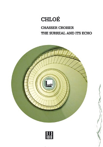  Chloé<!----> - Chasser Croiser - The Surreal and Its Echo (book / CD)