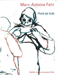 Marc-Antoine Fehr - Point de fuite