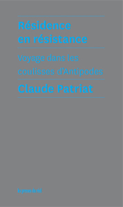 Claude Patriat - Résidence en résistance - Voyage dans les coulisses d\'Antipodes