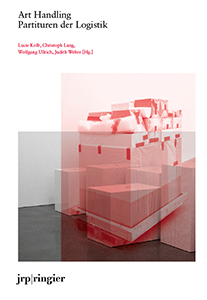 Art Handling - Partituren der Logistik
