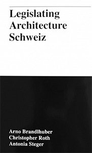Arno Brandlhuber - Legislating Architecture Schweiz