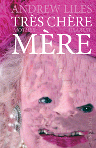 Andrew Liles - Très Chère Mère / Mother Dearest (+ CD)