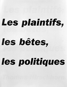 Thomas Hirschhorn - Les plaintifs, les bêtes, les politiques