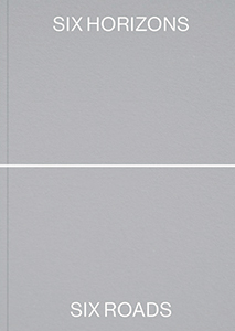 Francesco Arena - Six Horizons, Six Roads, Ten Landscapes