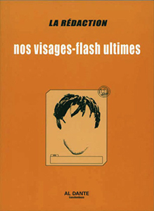  La Rédaction - Nos visages-flashs ultimes
