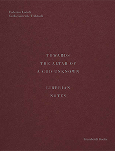 Carlo Gabriele Tribbioli - Towards the Altar of a God Unknown - Liberian Notes