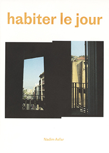 Nadim Asfar - Habiter le jour