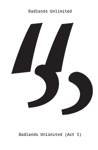  Badlands Unlimited - “ ” - Act 1