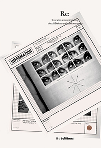 Re: - Towards a minor history of exhibitions and performances