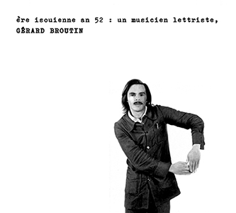  Broutin - Ère isouienne an 52 - Un musicien lettriste (CD)