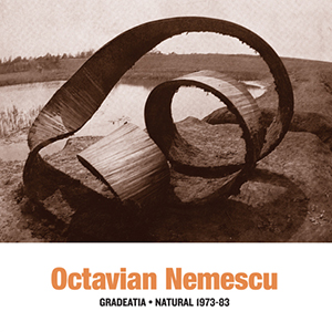 Octavian Nemescu - Gradeatia / Natural - 1973-83 (vinyl LP)