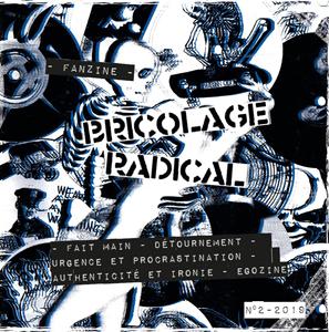 Samuel Étienne - Bricolage Radical - Génie et  banalité des fanzines do-it-yourself – Tome 2