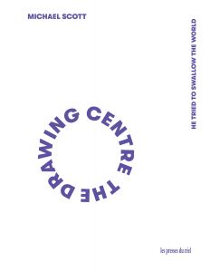 Michael Scott - The Drawing Centre - He tried to swallow the world – and other drawings 2008-2019