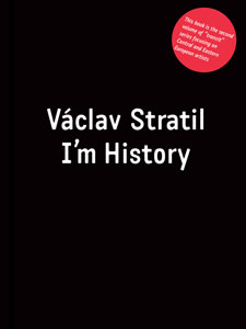 Václav Stratil - I\'m History