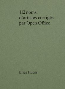 Brieg Huon - 112 noms d\'artistes corrigés par Open Office