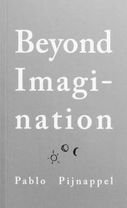 Pablo Pijnappel - Beyond Imagination - A Zona de Crepúsculo