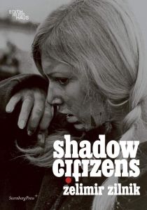 Želimir Žilnik - Shadow Citizens