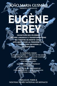 João Maria Gusmão - João Maria Gusmão introduces Eugène Frey - Inventeur des célèbres Décors lumineux à transformations du Théâtre de Monte Carlo appliqués pour la première fois à l\'Exposition universelle de Paris 1900