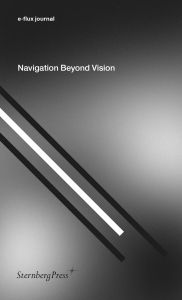 E-flux journal - Navigation Beyond Vision