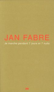 Jan Fabre - Je marche pendant sept jours et sept nuits - Limited edition
