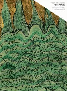 Ayesha Hameed - Visual Cultures as Time Travel