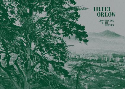 Uriel Orlow - Conversing With Leaves