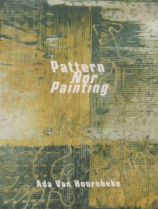 Ada Van Hoorebeke - Pattern Nor Painting