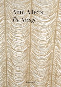 Anni Albers - Du tissage
