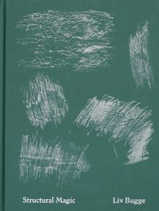 Liv Bugge - Structural Magic