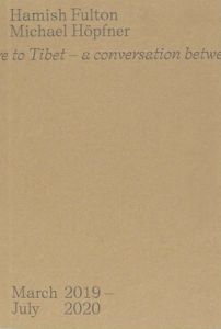 Michael Höpfner - From Here to Tibet - A conversation between two walking artists. March 2019 – July 2020