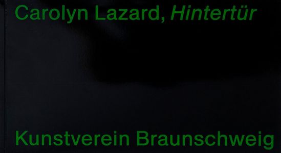 Carolyn Lazard - Hintertür