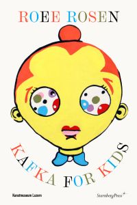 Roee Rosen - Kafka for Kids