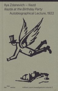  Iliazd - Iliazda at the Birthday Party - Autobiographical Lecture, 1922