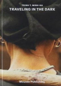 Trinh T. Minh-ha - Traveling in the Dark