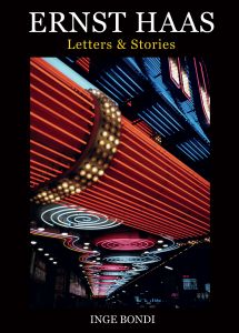 Inge Bondi - Ernst Haas - Letters & Stories