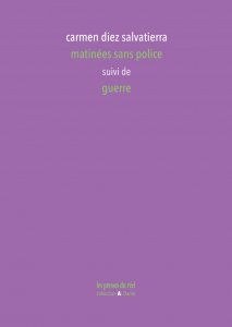 Carmen Diez Salvatierra - Matinées sans police - suivi de Guerre