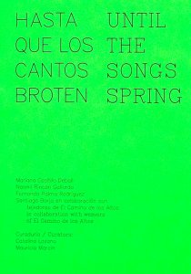 Hasta que los Cantos Broten / Until the Songs Spring