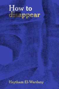 Haytham el-Wardany - How to disappear