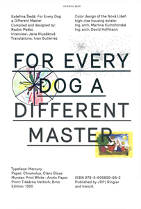 Kateřina Šedá - For Every Dog a Different Master