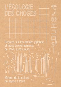 L\'Écologie des choses - Regards sur les artistes japonais et leurs environnements de 1970 à nos jours