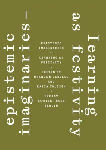 Epistemic Imaginaries - Learning as Festivity