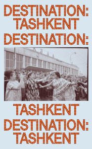 Destination: Tashkent - Experiences of Cinematic Internationalism
