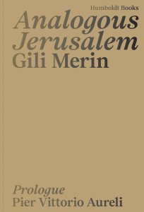 Gili Merin - Analogous Jerusalem