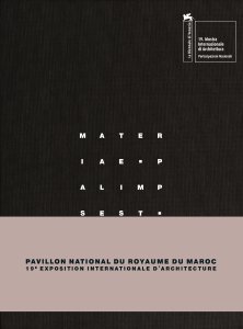 Materiae Palimpsest - Pavillon national du Royaume du Maroc – 19e exposition internationale d\'architecture