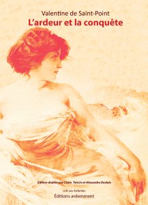 Valentine de Saint-Point - L\'ardeur et la conquête