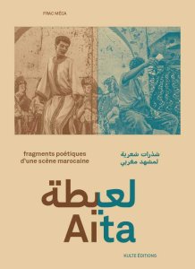 Aïta - Fragments poétiques d\'une scène marocaine