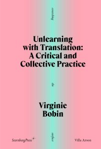 Virginie Bobin - Unlearning with Translation - A Critical and Collective Practice